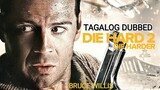 DIE HARD 2 - BRUCE WILLIS • TAGALOG DUBBED HOLLYWOOD ACTION MOVIE •