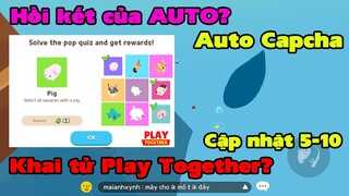 Cập Nhật 5-10 hồi kết cho dân AUTO hay lệnh khai tử của Play Together