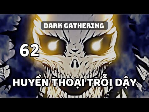 Tóm Tắt Phân Tích Chapter 62 Dark Gathering, Huyền Thoại Thức Tỉnh | UO Anime