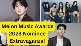 Melon Music Awards 2023 Nominee Extravaganza!
