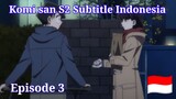 Komi san S2 Episode 3 Subtitle Indonesia