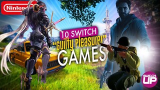 Top 10 GUILTY PLEASURE Games on NINTENDO SWITCH