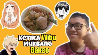 Ketika Wibu MUKBANG+ASMR Bakso.....