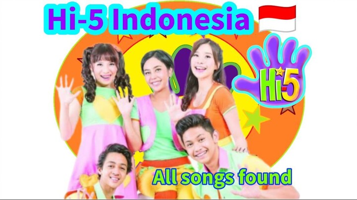 All Hi—5 Indonesia FOUND songs 🇮🇩✋ (At December 2023)