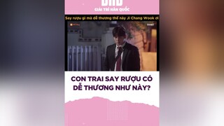 Con trai say rượu có dễ thương như Ji Chang Wook jichangwook kdrama phimhanquoc suspiciouspartner doitacdangngo koreandrama bhdkbiz