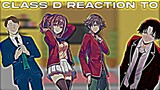 Class d react to ayanokoji+yagami+ichika& tsukishiro| part 2