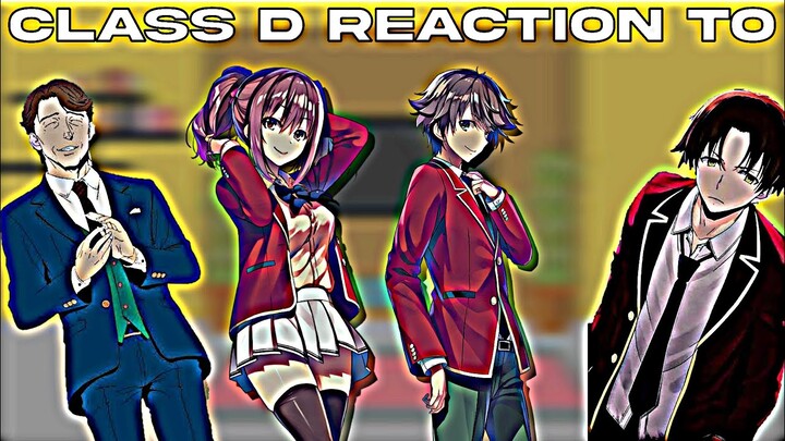 Class d react to ayanokoji+yagami+ichika& tsukishiro| part 2