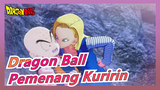 [Dragon Ball]Pemenang Kuririn Jatuh Cinta Dgn Pria Lain!Sangat Baik Jadi No.18 Tak Membunuhnya!