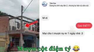 Đang Xây Nhà Thì Sẵn Cái Cột Điện - Top Bình Luận Hài Face Book (p183)