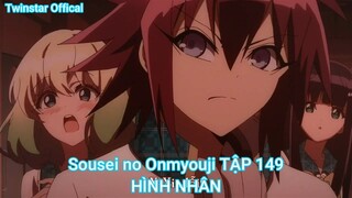 Sousei no Onmyouji TẬP 149-HÌNH NHÂN