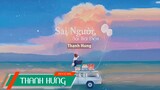 Sai Người Sai Thời Điểm - Thanh Hưng | Lyric Video