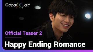 Happy Ending Romance | Official Teaser 2 | Will he be together with the man who makes him smile?