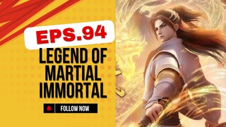 Legend Of Martial Immortal*Eps.94