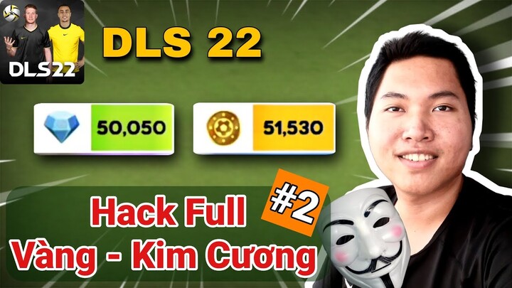 DLS 2022 | Cách Hắc Full Vàng Kim Cương Miễn Phí #2 | Dream League Soccer 2022
