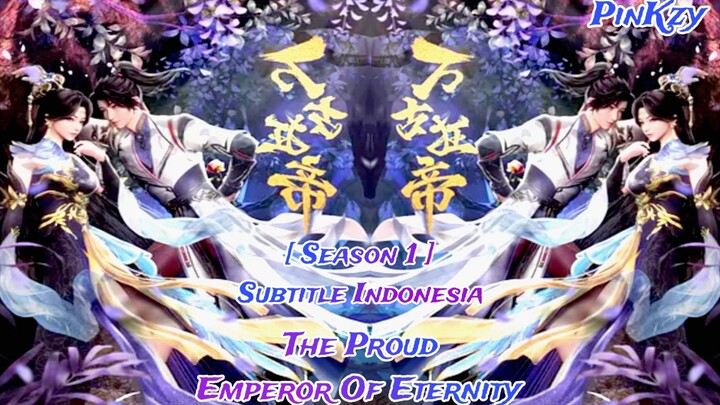 [ Sub Indo ] The Proud Emperor Of Eternity Episode 1-2