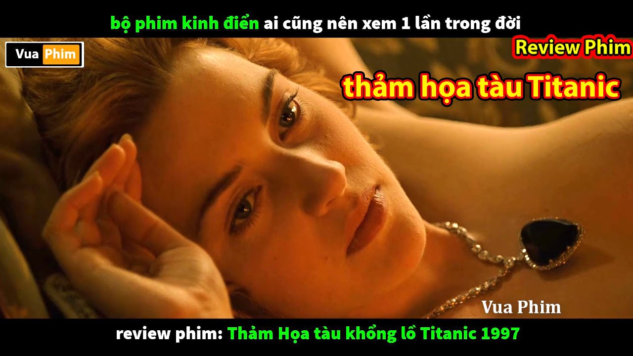 review phim Thảm Họa con Tàu Khổng Lồ Titanic - bộ phim kinh điển nên xem 1  lần - Bilibili