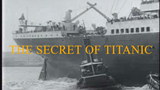 SECRETS OF THE TITANIC