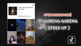 Dj Goreng Goreng ( Speed Up ) Viral Tiktok( Yhije : a nice taste person with this audio )