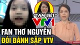 Thơ Nguyễn đăng clip 'TẠM BIỆT', fan nhí uất ức kêu gọi 'ĐÁNH SẬP VTV'