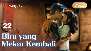 INDO SUB《Biru yang Mekar Kembali》EP22 Sedang tayang❤️‍🔥drama Tiongkok terbaru 2024