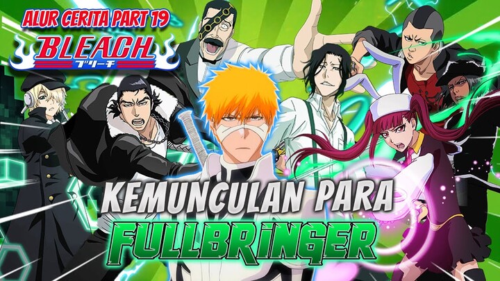 Bangkitnya Kekuatan Fullbring Ichigo | Alur Cerita Anime Bleach Part 19