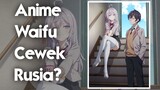 Anime Dengan Waifu Cewek Rusia Cantik Akan Segera Rilis?