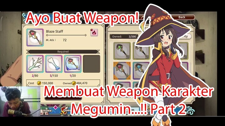 Ayo Buat Weapon! Membuat Weapon Karakter Megumin...!! Part 2