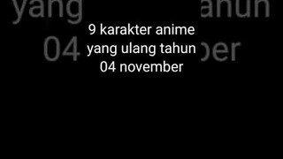 9 karakter anime yang lahir 04 november #anime