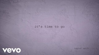 Taylor Swift - it's time to go (Official Lyric Video)