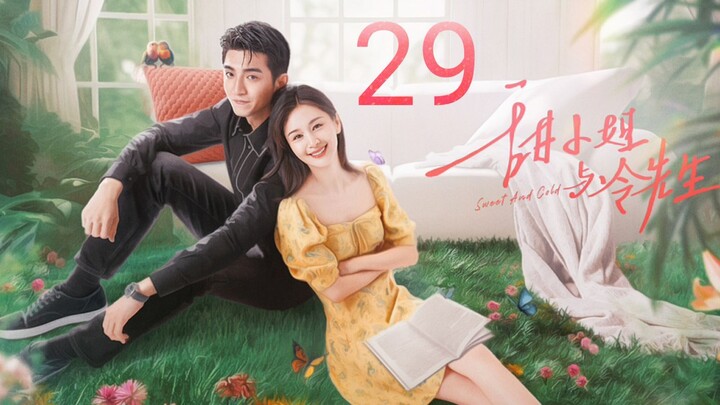 🇨🇳 Sweet And Cold (2023) | Episode 29 | Eng Sub | (甜小姐与冷先生 第29集)