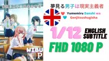 Yumemiru Danshi wa Genjitsushugisha Eps 1 English Subtitle