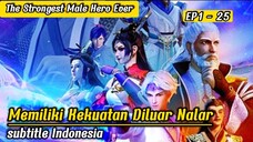 MC nya memiliki banyak nyawa || OVERPOWER The Strongest Male Hero Ever (EP1 - 25)