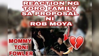 REACTION NG TORO FAMILY SA LATEST VIDEO NI ROB MOYA NA NAG PROPOSED KAY MOMMY TONI FOWLER |