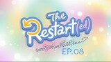 Restart (ed) EP.08