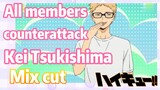 [Haikyuu!!]  Mix cut | All members counterattack Kei Tsukishima