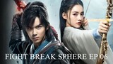 FIGHT BREAK SPHERE (BTTH) EP 06 SUB INDINESIA