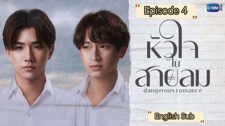 Dangerous Romance Episode 4