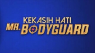 Kekasih hati Mr bodyguard episode 32
