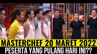 SIAPA PESERTA YANG PULANG HARI INI?! MASTERCHEF INDONESIA SEASON 9 HARI INI 20 MARET 2022