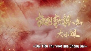 Đại Tiểu Thư Vượt Qua Chông Gai EP 6 [Sub Việt]