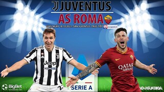 NHẬN ĐỊNH BÓNG ĐÁ | Juventus vs AS Roma (1h45 ngày 29/8). ON SPORTS trực tiếp bóng đá Ý Serie A