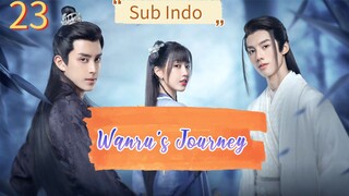 🇨🇳{Sub Indo} Wanru's Journey Eps.23 HD