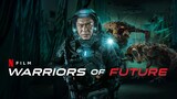 WARRIORS OF FUTURE full HD 2022 ENGLISH DUBBED