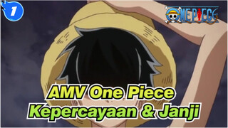 [One Piece / AMV] Kepercayaan & Janji_1