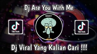 DJ ARE YOU WITH ME SLOW BASS VIRAL TIK TOK TERBARU 2021 YANG KALIAN CARI !