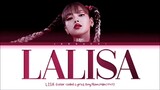 BLACKPINK LISA - 'LALISA' LYRICS COLOR CODED VIDEO