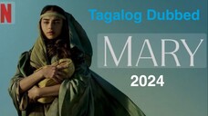 Mary 2024| Full Movie HD Tagalog Dubbed