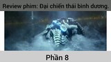 Review phim: Đại chiến thái bình dương phần 8