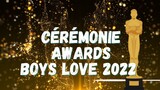 CÉRÉMONIE DES AWARDS BOYS LOVE BL SERIES 2022 🎉🎊🌈🥰