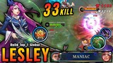 33 Kills + MANIAC!! Brutal Damage Lesley One Shot One Kill - Build Top 1 Global Lesley ~ MLBB